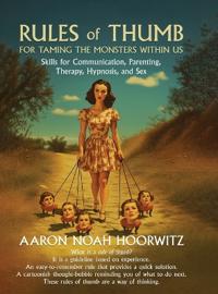 Rules of Thumb for Taming the Monsters Within Us