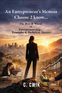 An Entrepreneur's Memoir Choose 2 know...