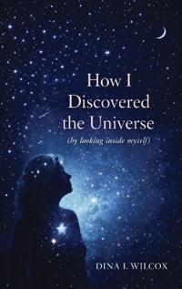 How I Discovered the Universe