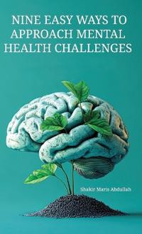 Nine Easy Ways to Approach Mental Health Challenges