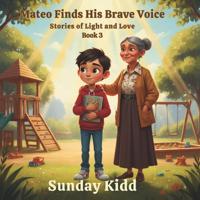 Mateo Finds His Brave Voice