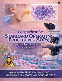 Comprehensive Standard operating procedures (SOPs) in a Cytology laboratory (2nd edition)