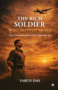 The Rich Soldier Who Skipped Meals