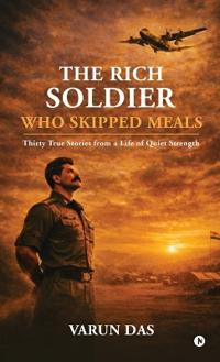 Bokomslag för "The Rich Soldier Who Skipped Meals"