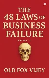 The 48 Laws of Business Failure Book 2