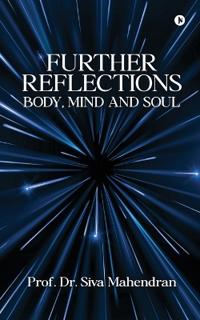 Further Reflections - Body, MInd and Soul