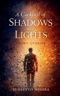 A cocktail of SHADOWS and LIGHTS