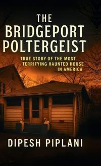 The Bridgeport Poltergeist