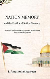 NATION MEMORY and the Poetics of Nation Memory