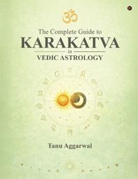 Bokomslag för "The Complete Guide to Karakatva in Vedic Astrology"