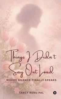 Things I Didn't Say Out Loud