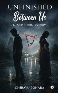 Unfinished Between Us