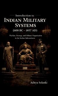 Introduction to Indian Military History ( 600 BC - 1857 AD )