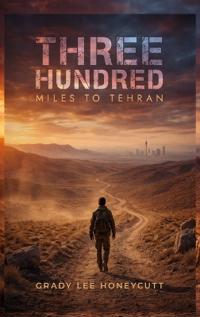 Three Hundred Miles to Tehran