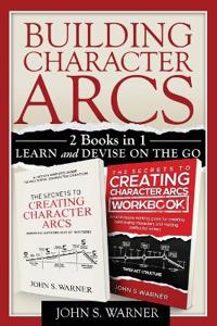 Building Character Arcs 2 Books in 1