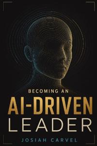 Becoming An Ai-Driven Leader