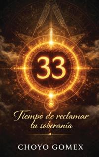 33 Tiempo de reclamar tu soberani´a
