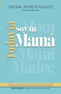 Todavía soy tu mamá
