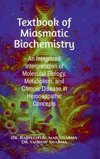 Textbook of Miasmatic Biochemistry