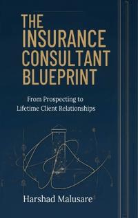 The Insurance Consultant Blueprint