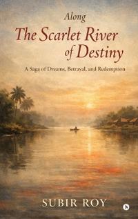 Along the Scarlet River of Destiny