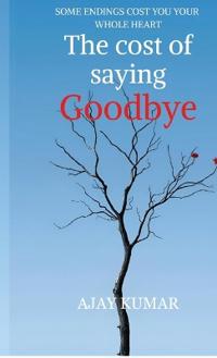 Bokomslag för "The cost of saying Goodbye"
