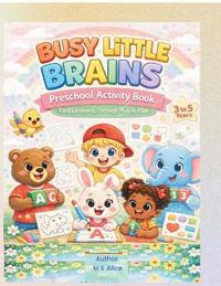 BUSY LITTLE BRAINS-Preschool Activity Book