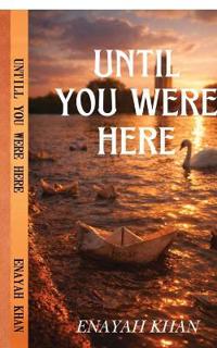 Until you were here