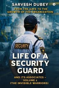 Life of a Security Guard and Its Associates