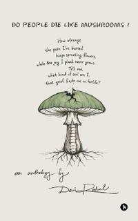 Do People Die Like Mushrooms?