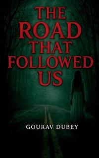 The Road That Followed Us