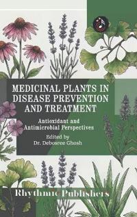 Medicinal Plants in Disease Prevention and Treatment