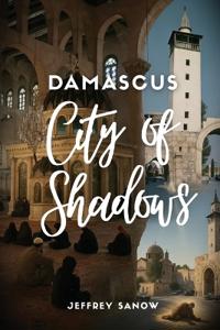 Bokomslag för "Damascus City of Shadows"