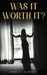 WAS IT WORTH IT?