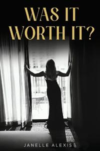 WAS IT WORTH IT?