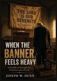 Bokomslag för "WHEN THE BANNER FEELS HEAVY"