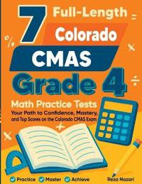 7 Full-Length Colorado CMAS Grade 4 Math Practice Tests