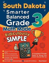 South Dakota Smarter Balanced Grade 3 Math Made Ridiculously Simple