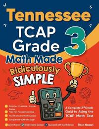 Tennessee TCAP Grade 3 Math Made Ridiculously Simple