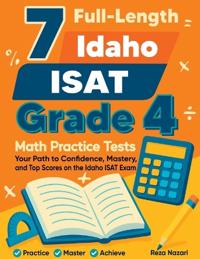 7 Full-Length Idaho ISAT Grade 4 Math Practice Tests