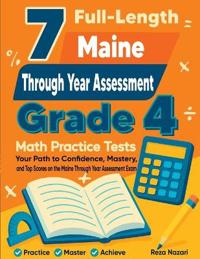 7 Full-Length Maine Through Year Assessment Grade 4 Math Practice Tests