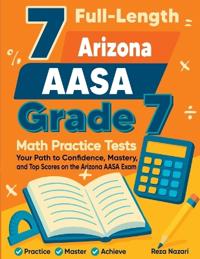 7 Full-Length Arizona AASA Grade 7 Math Practice Tests