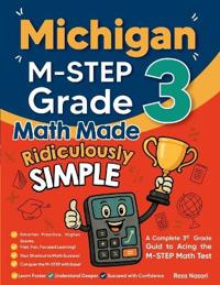Michigan M-STEP Grade 3 Math Made Ridiculously Simple