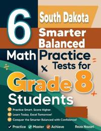 6 South Dakota Smarter Balanced Math Practice Tests for Grade 8 Students