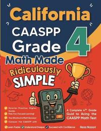 California CAASPP Grade 4 Math Made Ridiculously Simple