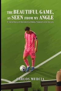 The Beautiful Game, as Seen from My Angle