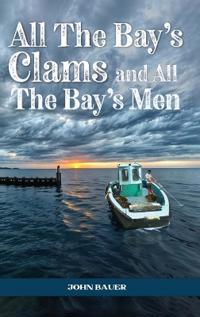All the Bay's Clams and All the Bay's Men
