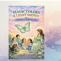MAGIC COLORS & LIGHT SHOWS Part 1