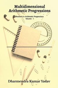 Multidimensional Arithmetic Progressions Volume - I