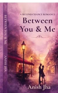Between You and Me